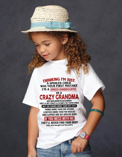 DECEMBER - THINKING I'M JUST A SPOILED CHILD WAS YOUR FIRST MISTAKE I'M A SPOILED GRANDDAUGHTER OF A CRAZY GRANDMA - FROM GRANDMA - TLEE12 (SKU-GMD1-NTT12)