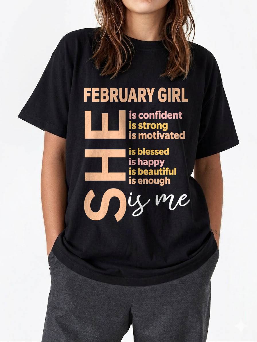 FEBRUARY GIRL - SELF LOVE TYPOGRAPHY - FOR WOMEN - TLEE02 (SKU2606-255-02)