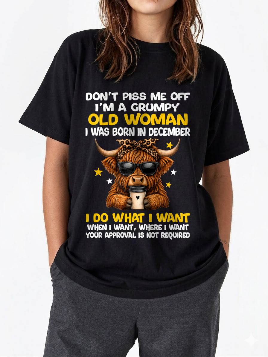 DECEMBER BORN WOMAN FUNNY SHIRT - FOR WOMEN - TLEE12 (SKU2607-217-12)