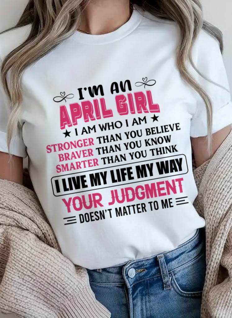 APRIL GIRL – I AM WHO I AM, STRONGER, BRAVER, SMARTER - FOR WOMEN - TLEE04 (SKU2603-218-04)