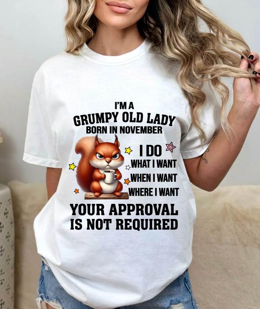 NOVEMBER BORN WOMEN DON’T NEED APPROVAL TEE - FOR WOMEN - TLEE11 (SKU2605-211-11)
