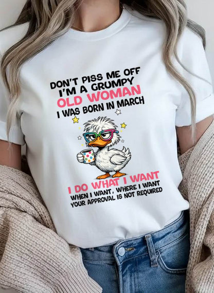 MARCH BORN - FUNNY ATTITUDE DUCK GRUMPY WOMAN T-SHIRT - FOR WOMEN - TLEE03 (SKU2603-238-03)