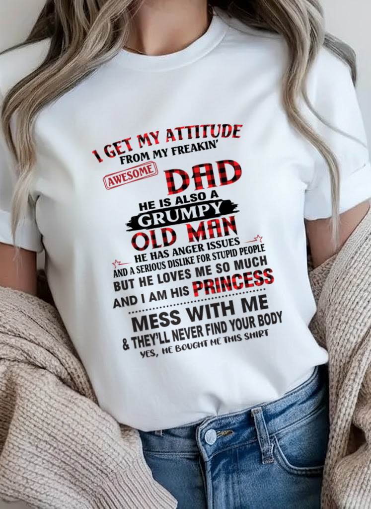 I GET MY ATTITUDE FROM MY FREAKIN' AWESOME DAD - FROM DAD - TLEE00 (SKU2603-78-00)