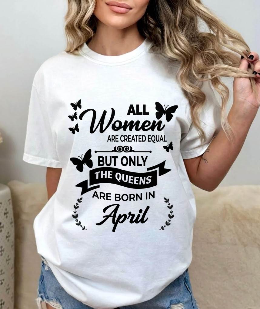 APRIL GIRLS ARE TRUE QUEENS - FOR WOMEN - TLEE04 (SKU2605-58-04)