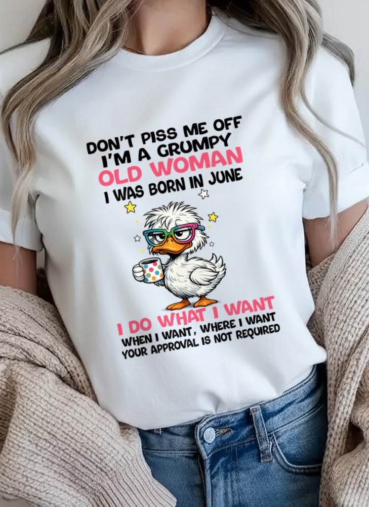 JUNE BORN - FUNNY ATTITUDE DUCK GRUMPY WOMAN T-SHIRT - FOR WOMEN - TLEE06 (SKU2603-238-06)