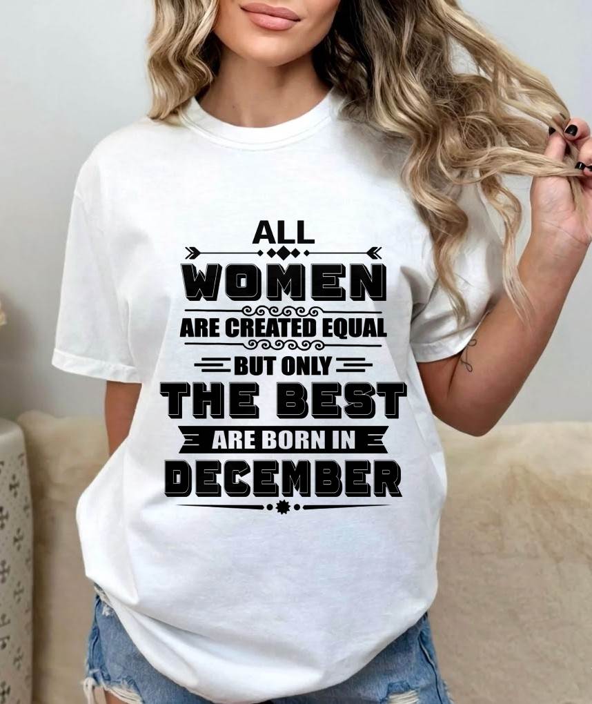 DECEMBER GIRL – ALL WOMEN ARE CREATED EQUAL - FOR WOMEN - TLEE12 (SKU2604-50-12)