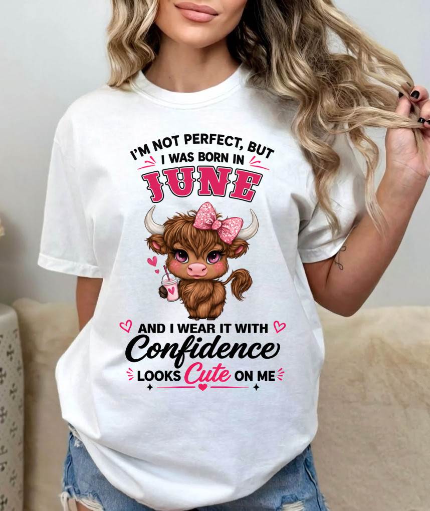 JUNE BORN CONFIDENCE TEE - FOR WOMEN - TLEE06 (SKU2608-118-06)