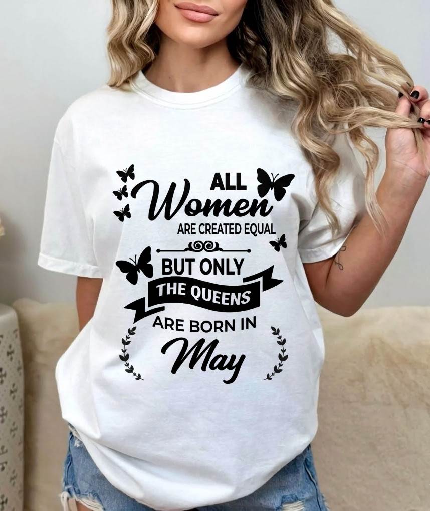 MAY GIRLS ARE TRUE QUEENS - FOR WOMEN - TLEE05 (SKU2605-58-05)