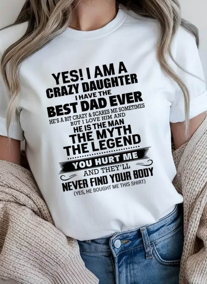 YES! I AM A CRAZY DAUGHTER I HAVE THE BEST DAD EVER - FROM DAD - TLEE00 (SKU2603-65-00)