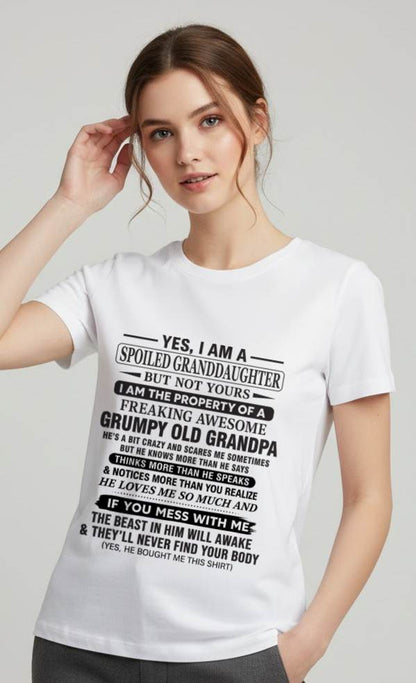 YES, I AM A SPOILED GRANDDAUGHTER BUT NOT YOURS I AM THE PROPERTY OF A FREAKING AWESOME GRUMPY OLD GRANDPA - FROM GRANDPA - TLEE00 (SKU10-177-00)