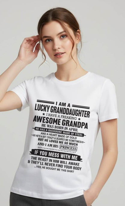 APRIL - I AM A LUCKY GRANDDAUGHTER  I HAVE A FREAKING AWESOME GRANDPA - FROM GRANDPA - TLEE04 (SKU11-122-04)