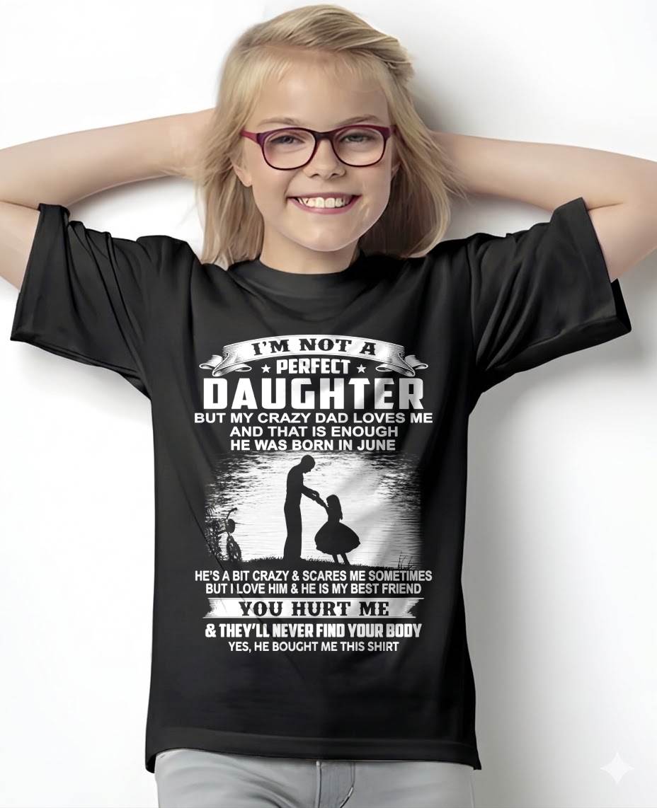 DAD BORN IN JUNE AND DAUGHTER BEST FRIENDS - FROM DAD - TLEE06 (SKU2605-166-06)