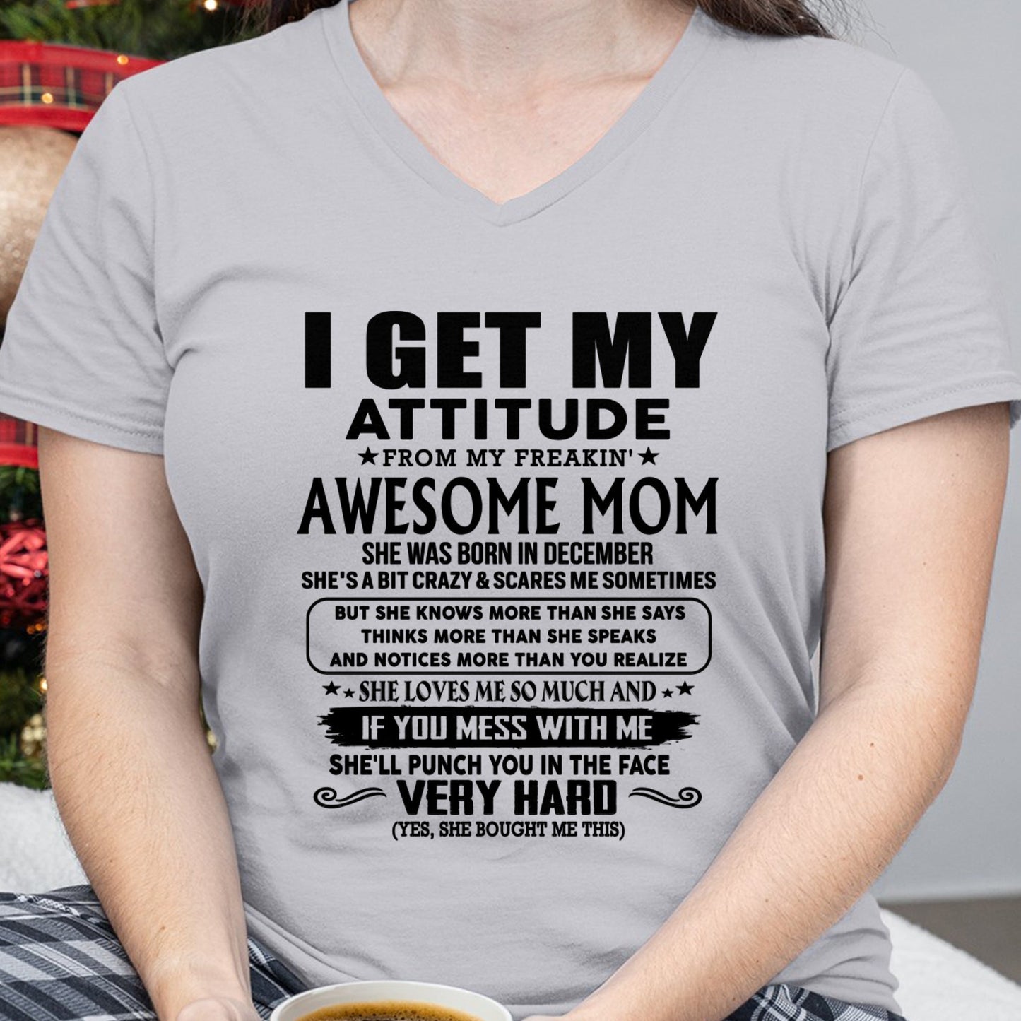 Thanks Mom - I GET MY ATTITUDE FROM MY FREAKIN' AWESOME MOM - Gift for Son and Daughter From Mom - TLEE12 (SKU-TMD-CU-12)