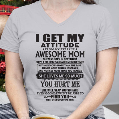November - Thanks Mom - I GET MY ATTITUDE FROM MY FREAKIN' AWESOME MOM - Gift for Son and Daughter From Mom - TLEE11 November (SKU-TMD-11)