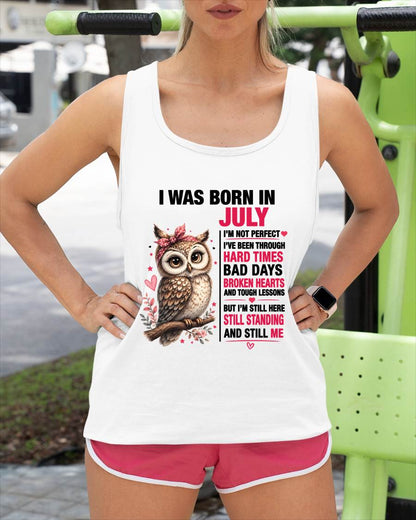 BORN IN JULY – STILL HERE, STILL STANDING - FOR WOMEN - TLEE07 (SKU2605-152-07)