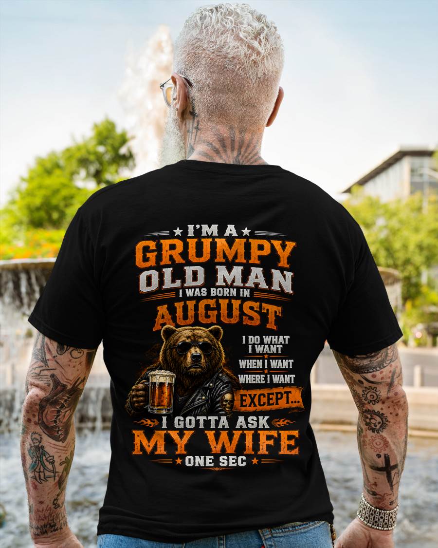 AUGUST GRUMPY OLD MAN I GOTTA ASK MY WIFE - FOR MAN - TLEE08 (SKU2608-506-08)