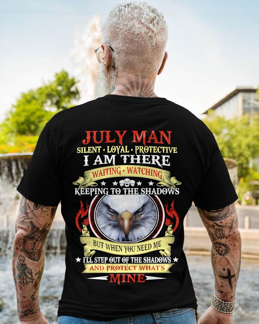 JULY MAN - SILENT LOYAL PROTECTIVE I AM THERE WAITING WATCHING KEEPING TO THE SHADOWS - FOR MAN - TLEE07 (SKU2602-62-07)