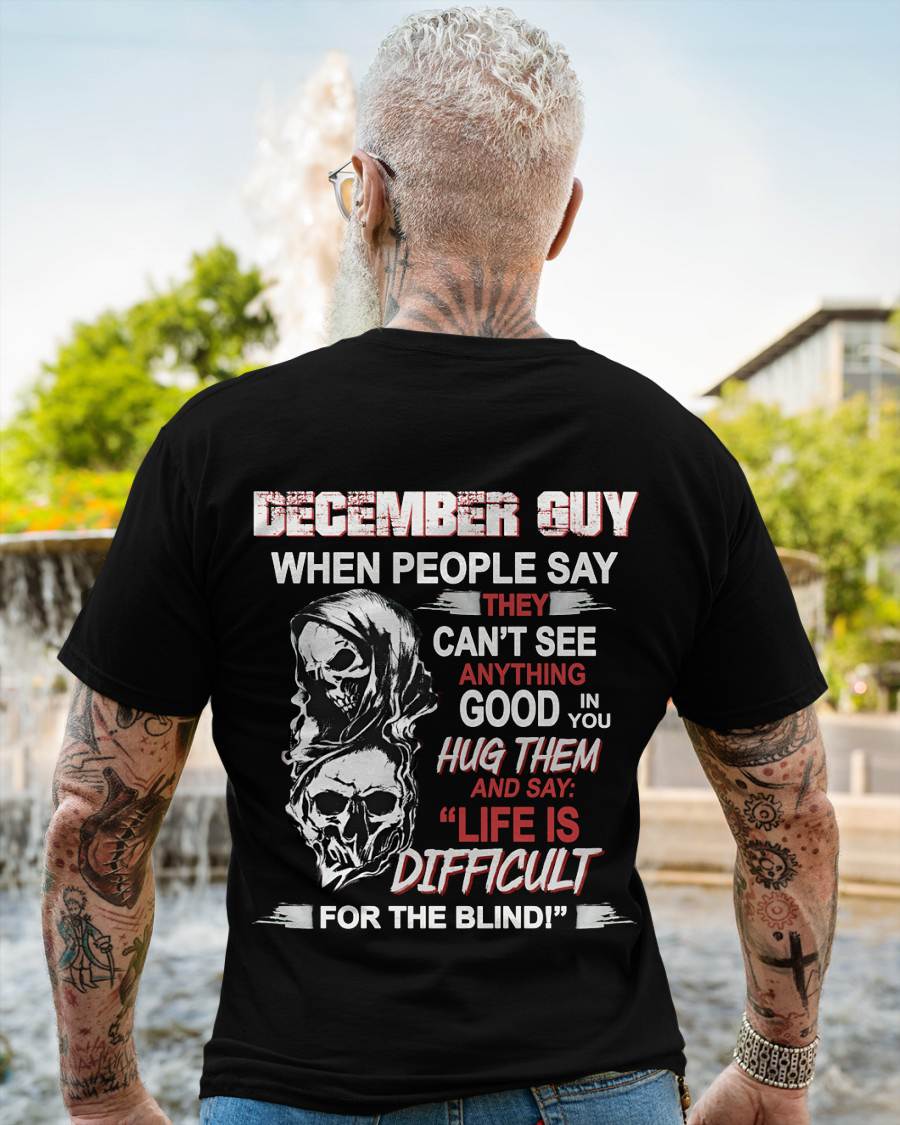 DECEMBER GUY - WHEN THEY CAN’T SEE ANYTHING GOOD IN YOU - FOR MAN - TLEE12 (SKU12-253-12)