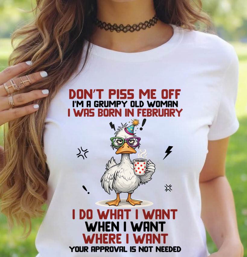 FEBRUARY BORN – FEISTY WOMAN, DON’T TEST ME, I LIVE MY WAY - FOR WOMEN - TLEE02 (SKU2603-333-02)