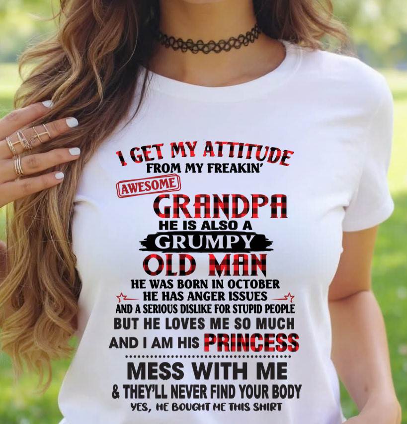 OCTOBER - I GET MY ATTITUDE FROM MY FREAKIN’ AWESOME GRANDPA HE IS ALSO A GRUMPY OLD MAN - FROM GRANDPA - TLEE10 (SKU2603-36-10)