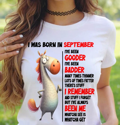 BORN IN SEPTEMBER FUNNY SHIRT – GOODER BADDER HUMOR BIRTHDAY TEE - FOR WOMEN - TLEE09 (SKU2603-270-09)
