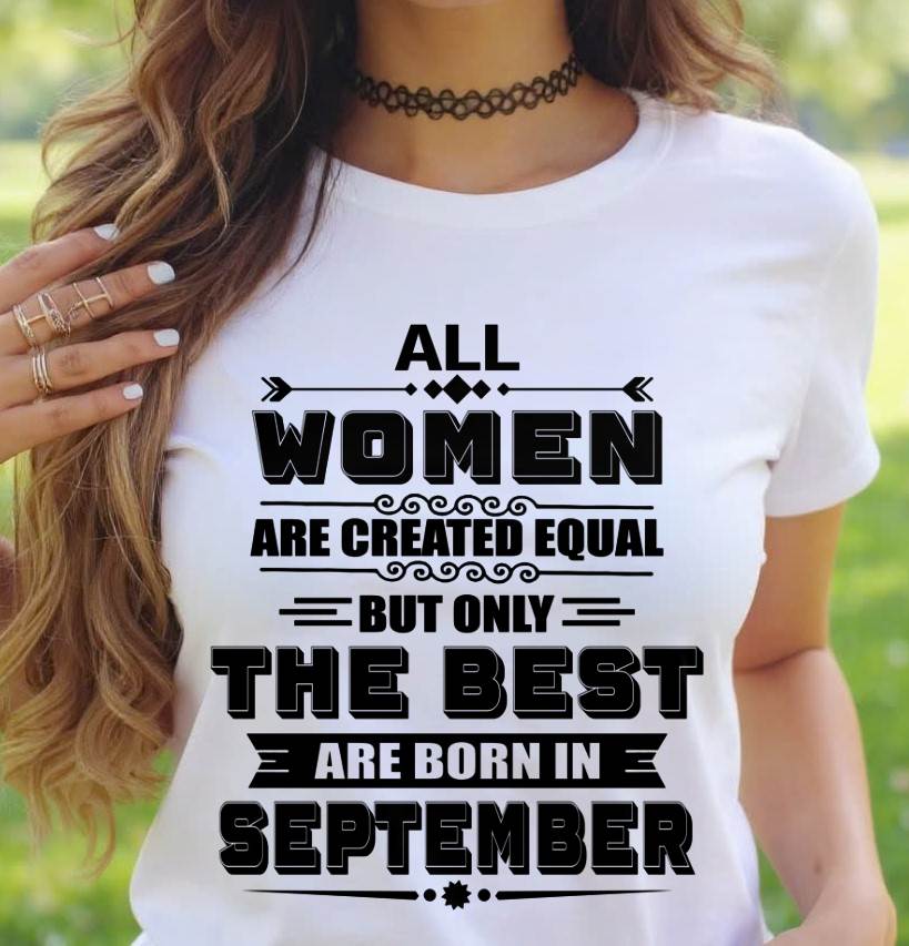 SEPTEMBER GIRL – ALL WOMEN ARE CREATED EQUAL - FOR WOMEN - TLEE09 (SKU2604-50-09)