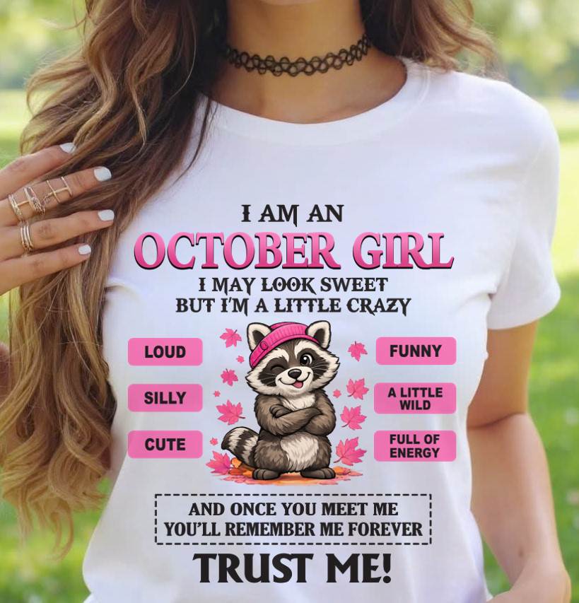 OCTOBER GIRL - I MAY LOOK SWEET BUT I’M A LITTLE CRAZY - FOR WOMEN - TLEE10 (SKU2603-80-10)